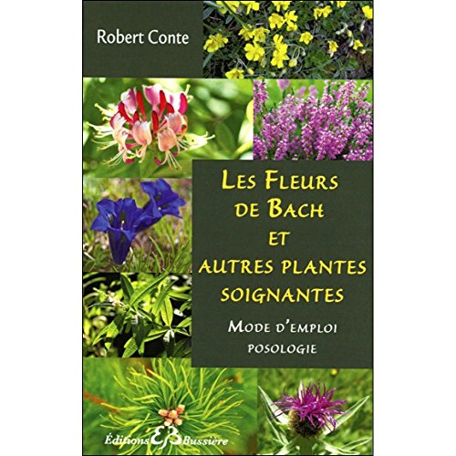 Beispielbild fr Les Fleurs de Bach et autres plantes soignantes [Poche] Conte, Robert zum Verkauf von BIBLIO-NET