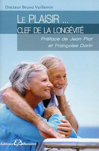 Beispielbild fr Le plaisir. clef de la longvit zum Verkauf von Ammareal
