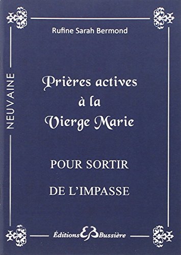 Beispielbild fr Prires actives  la vierge Marie pour sortir de l'impasse zum Verkauf von Revaluation Books