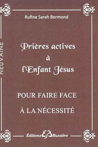 9782850904417: Prires actives  l'enfant Jsus pour faire face  la ncessit