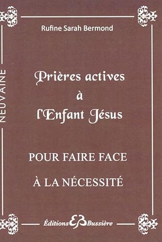 9782850904417: Prieres actives a l'enfant Jesus pour faire face a la necessite (French Edition)