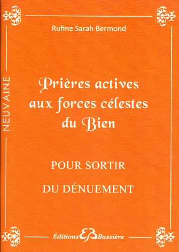 Beispielbild fr Prires actives aux forces clestes du Bien - Pour sortir du dnuement zum Verkauf von EPICERIE CULTURELLE