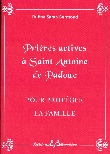 9782850904448: Prires actives  Saint Antoine pour protger le famille