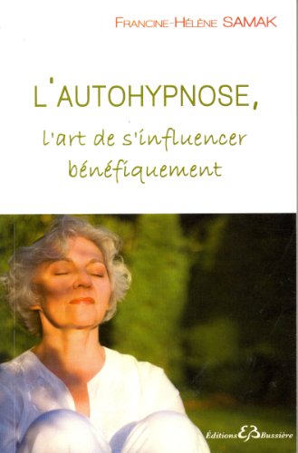 Imagen de archivo de L'autohypnose : L'art de s'influencer bnfiquement a la venta por medimops