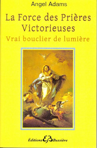 Stock image for La force des prieres victorieuses : Vrai bouclier de lumiere (French Edition) for sale by Gallix