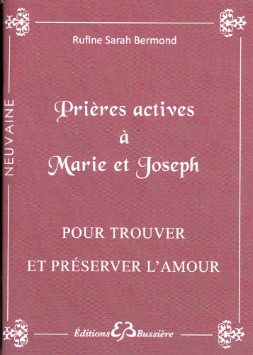 Beispielbild fr Prires actives  Marie et Joseph pour trouver et prserver l'amour zum Verkauf von Revaluation Books