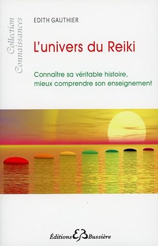 Beispielbild fr L'univers du Reiki - connaitre sa veritable histoire, mieux comprendre son enseignement (French Edition) zum Verkauf von Gallix