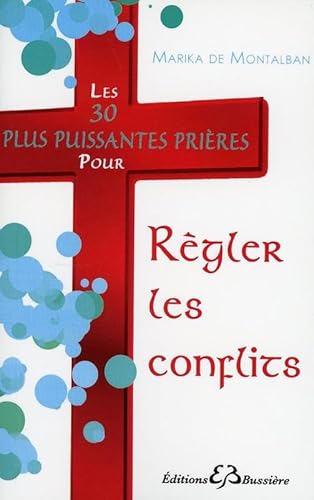 Beispielbild fr Les 30 plus puissantes prires pour rgler les conflits zum Verkauf von Revaluation Books