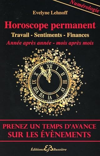 Beispielbild fr Horoscope permanent - Travail Sentiment Finances (French Edition) zum Verkauf von Gallix