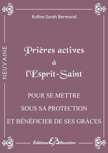 9782850905148: Prires actives  l'Esprit Saint: Pour se mettre sous son immense Protection et Bnficier des grces dont on a besoin