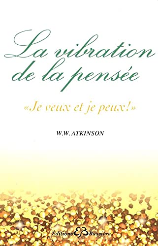 Beispielbild für La vibration de la pensée - "Je veux et je peux !" zum Verkauf von medimops