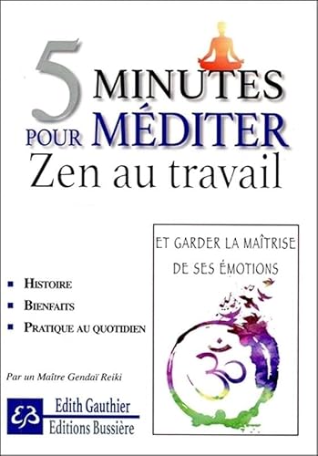 Beispielbild fr 5 minutes pour mditer - Zen au travail [Broch] Gauthier, Edith zum Verkauf von BIBLIO-NET