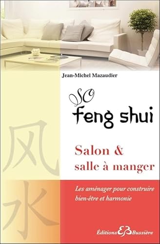Beispielbild fr So Feng Shui - Salon & salle  manger - Les amnager pour construire bien-tre et harmonie zum Verkauf von medimops