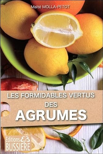 Beispielbild fr Les formidables vertus des agrumes Molla-Petot, Mat zum Verkauf von BIBLIO-NET