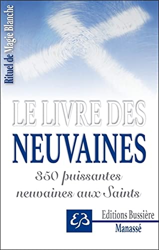 9782850905698: Rituel de magie blanche: Tome 3, Le Livre des Neuvaines - 350 puissantes neuvaines aux saints