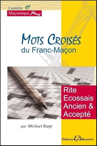 Beispielbild fr Mots Croiss du Franc-Maon - Rite Ecossais Ancien et Accept zum Verkauf von Ammareal