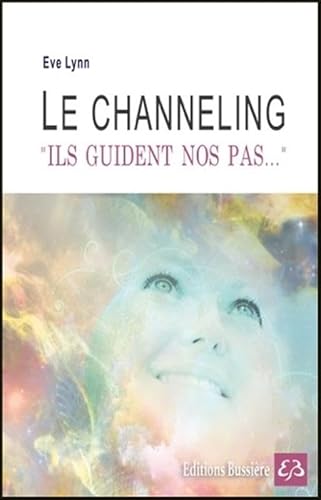 Beispielbild fr Le channeling - Ils guident nos pas. zum Verkauf von Ammareal