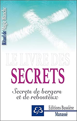 Beispielbild fr Rituel de Magie blanche Tome 4 - Le livre des secrets - Secrets de bergers et de rebouteux zum Verkauf von Gallix