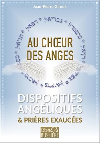 Beispielbild fr Au choeur des anges - Dispositifs angliques & prires exauces zum Verkauf von Gallix