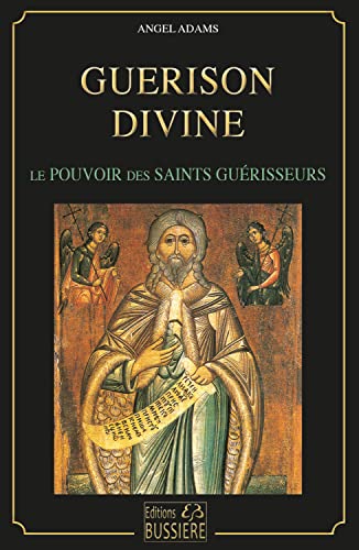 Stock image for Gurison divine - Pouvoirs des saints gurisseurs for sale by medimops