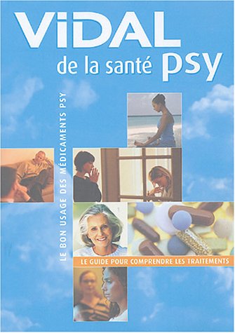 Stock image for Vidal de la sant psy : Le bon usage des mdicaments psy for sale by medimops