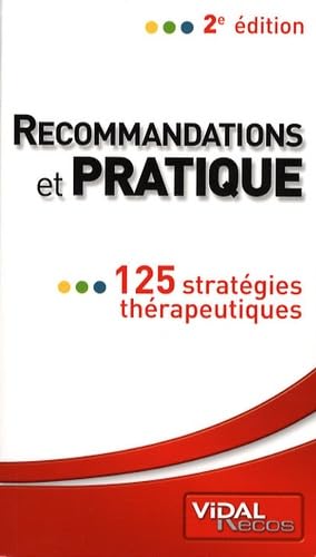 RECOMMANDATIONS ET PRATIQUE : 125 STRATEGIES THERAPEUTIQUES