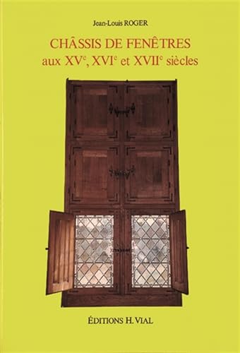 9782851010100: CHASSIS DE FENETRES AUX XV E, XVI E ET XVII E SIECLES