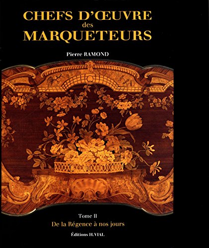 Imagen de archivo de Chefs d'Oeuvre des Marqueteurs tome 2 : De la Rgence  nos jours a la venta por MaxiBooks