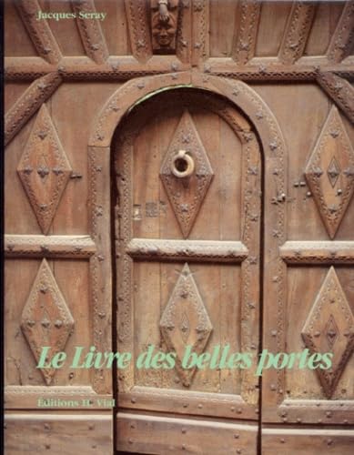 Stock image for The World of Beautiful Doors [Sep 01, 1999] Seray, Jacques for sale by Kell's Books