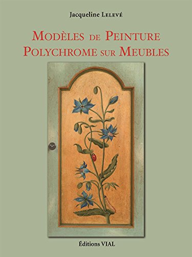 Beispielbild fr MODELES DE PEINTURE POLYCHROME SUR MEUBLES zum Verkauf von Gallix