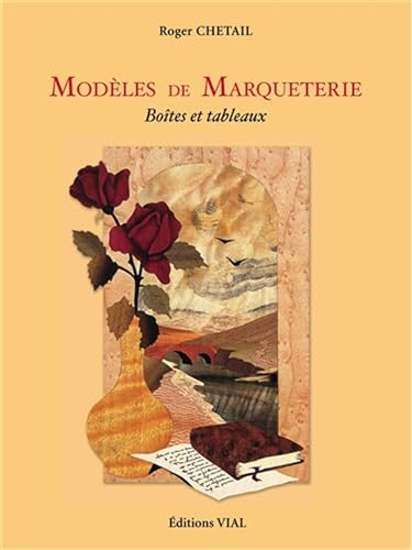 Beispielbild fr Modeles de Marqueterie: Boites et Tableasux zum Verkauf von Rare&Beautiful Books