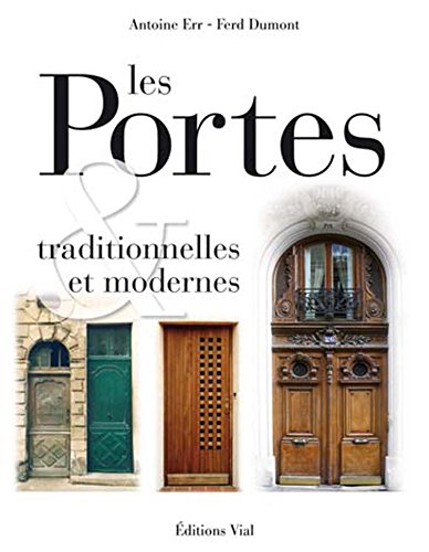 Stock image for Portes traditionnelles et modernes : Portes d'Europe for sale by Revaluation Books