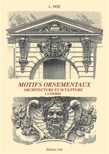 Imagen de archivo de Motifs ornementaux : Architecture et sculpture pierre a la venta por Revaluation Books