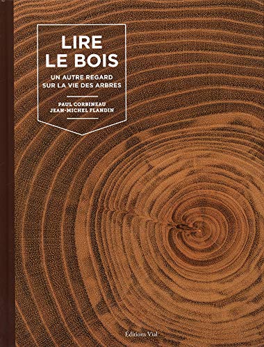 Beispielbild fr lire le bois ; un autre regard sur la vie des arbres zum Verkauf von Chapitre.com : livres et presse ancienne