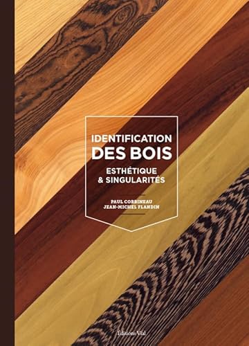 Beispielbild fr Identification des bois: Esthtique & singularits zum Verkauf von Gallix