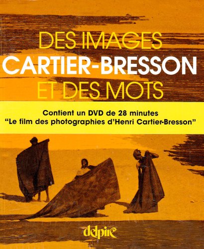 Stock image for Cartier-Bresson, des images et des mots. Contient un DVD de 28 minutes : le film des photographies d'Henri Cartier-Bresson for sale by Librairie Christian Chaboud