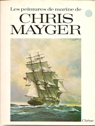 9782851080783: Les peintures de marine de Chris Mayger