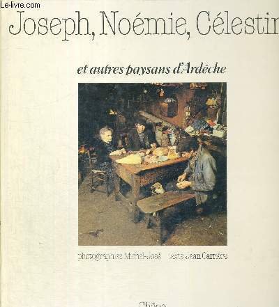 9782851080868: Joseph, Noémie, Célestin et autres paysans d'Ardèche (French Edition)