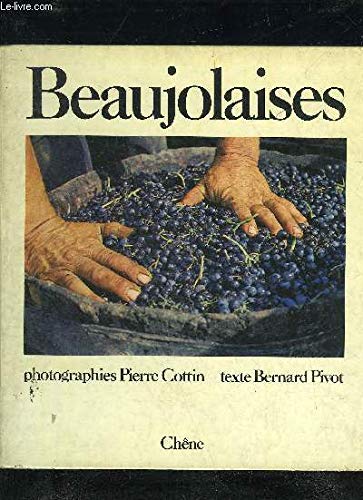 Stock image for Beaujolaises Bernard Pivot and Pierre Cottin for sale by LIVREAUTRESORSAS