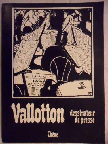 Vallotton, dessinateur de presse. - Valloton