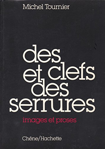 Beispielbild fr Des clefs et des serrures: Images et proses (French Edition) zum Verkauf von Better World Books