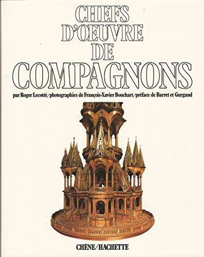 Beispielbild fr Chefs-d'oeuvre de compagnons 121997 [Paperback] LECOTTE ROGER zum Verkauf von LIVREAUTRESORSAS