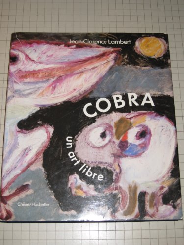 Cobra: Un art libre (French Edition) (9782851083067) by Lambert, Jean Clarence