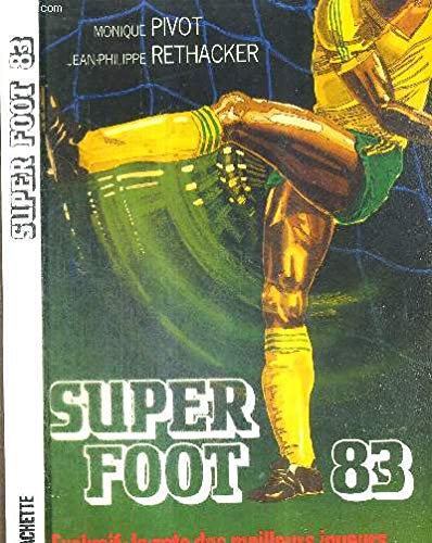 Stock image for Super foot 83 Exclusif : la cote des meilleurs joueurs for sale by Librairie Th  la page