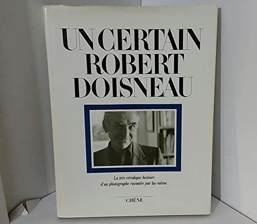 9782851084484: Un Certain Robert Doisneau