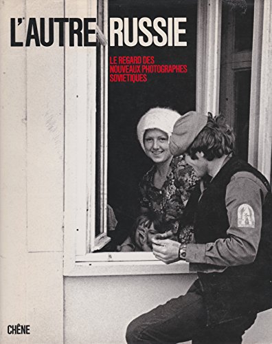 Stock image for L'autre Russie: le regard des nouveaux photographes sovietiques for sale by Housing Works Online Bookstore