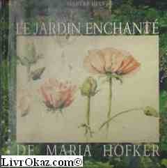 9782851085153: Le Jardin enchant de Maria Hofker