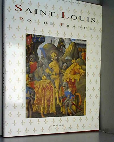 Beispielbild fr Saint Louis, roi de France : Livre des faits de monseigneur saint Louis zum Verkauf von medimops