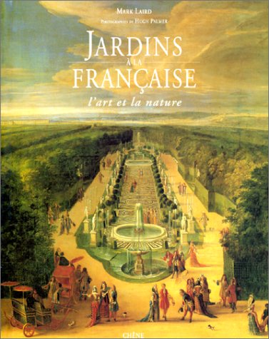 Beispielbild fr Jardins  la franaise. L'art et la nature zum Verkauf von Ammareal