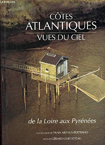 Beispielbild fr Les Ctes Atlantiques Vues Du Ciel : De La Loire Aux Pyrnes zum Verkauf von RECYCLIVRE